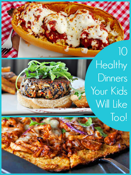 10 Healthy Dinners Your Kids Will Like Too - Today’s Mama - Parenting