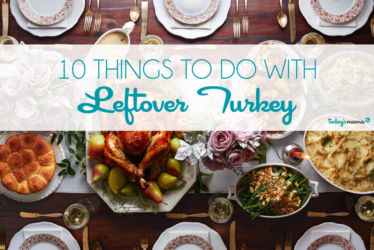 10 Things to do with Leftover Turkey